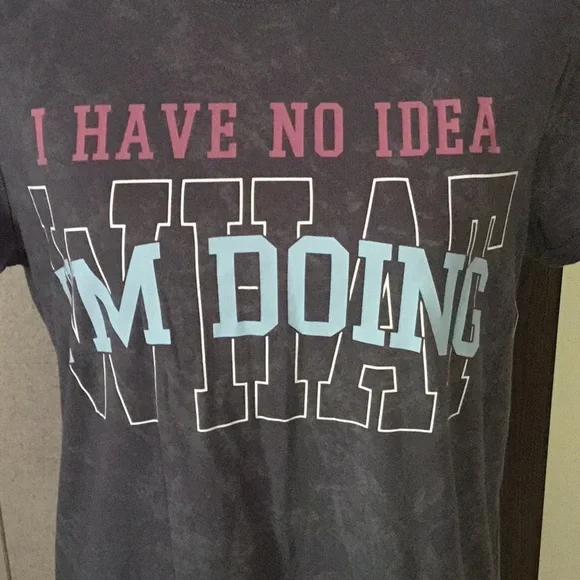 NWT Graphic Tee Shirt with Bold Text (I HAVE NO IDEA WHAT I AM DOING) Size L - Picture 2 of 8